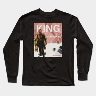 King of Multitasking @production coordinator Long Sleeve T-Shirt